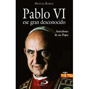 Pablo VI, ese gran desconocido