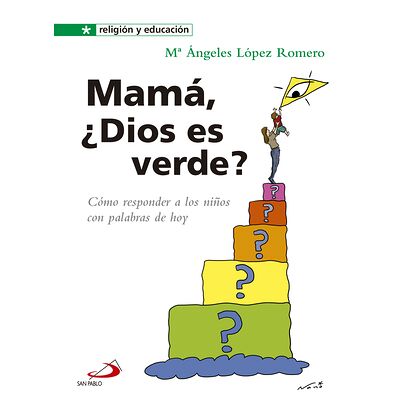 Mamá, ¿Dios es verde?