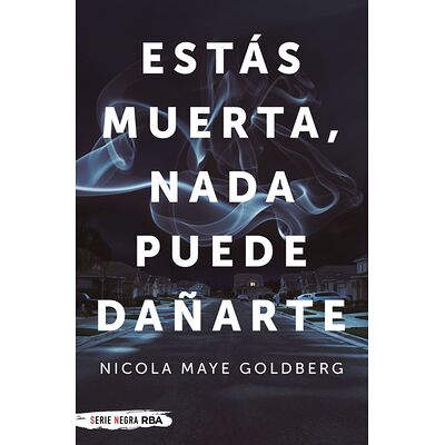 Estás muerta, nada puede...