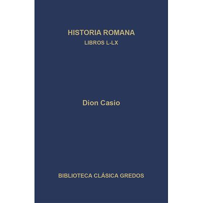 Historia romana. Libros L-LX