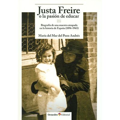 Justa Freire o la pasión de...