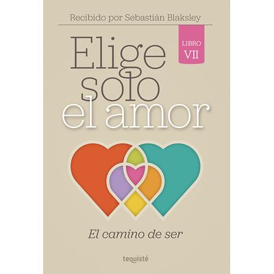Elige solo el amor: El...