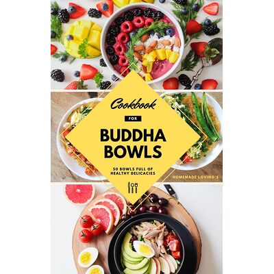 Cookbook For Buddha Bowls