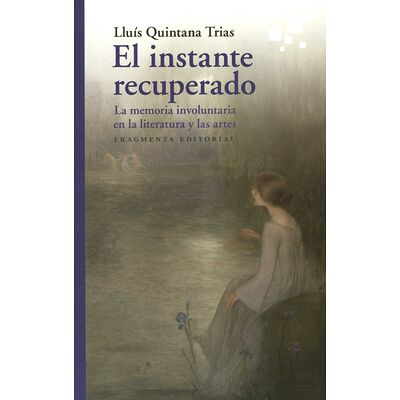 El instante recuperado. La...