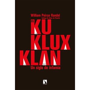 El ku Klux Klan. Un siglo...