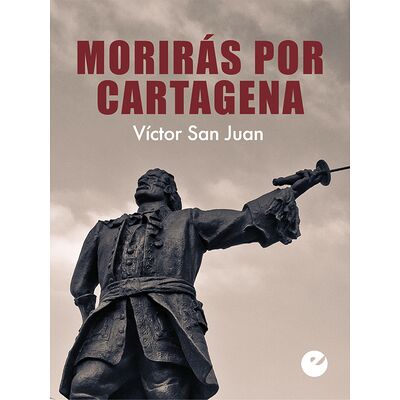 Morirás por Cartagena