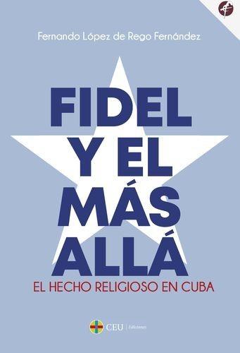 Fidel y el más allá. El...