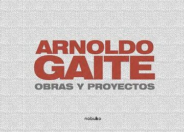 ARNOLDO GAITE . OBRAS Y...