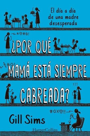 ¿Por qué mamá está siempre...