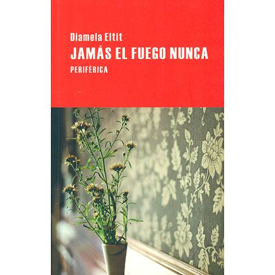 Jamás el fuego nunca