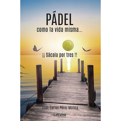 Pádel, como la vida misma