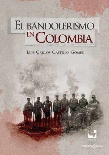 El bandolerismo en Colombia