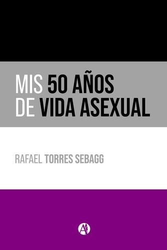 Mis 50 años de vida asexual