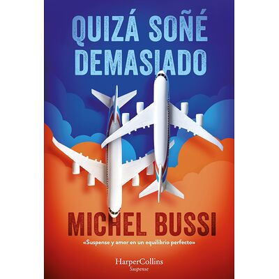 Quizá soñé demasiado