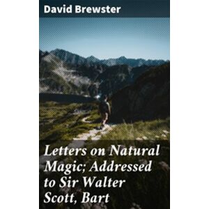 Letters on Natural Magic...