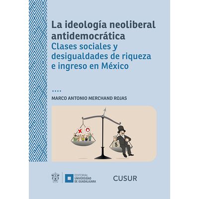La ideología neoliberal...