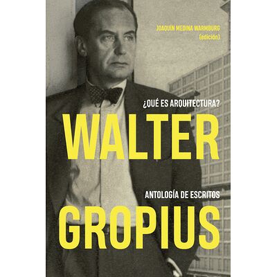 Walter Gropius. ¿Qué es...