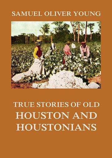 True Stories of Old Houston...