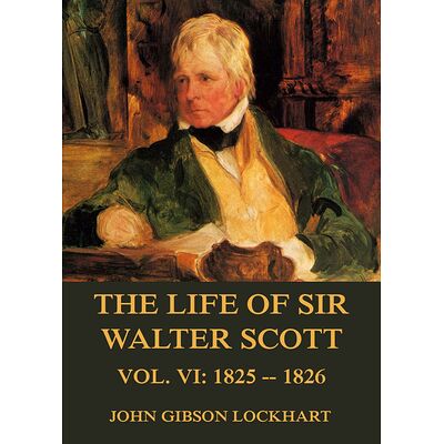 The Life of Sir Walter...