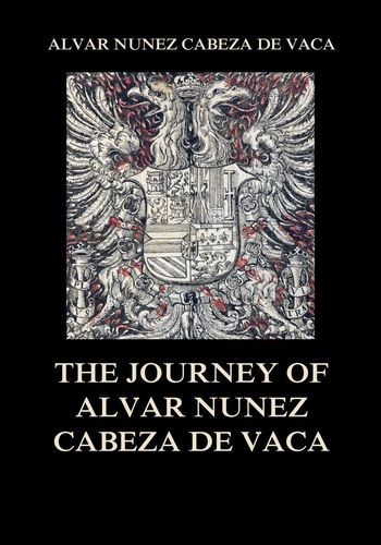 The Journey of  Alvar Nuñez...