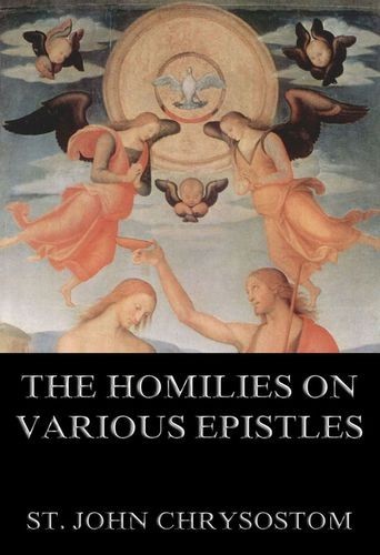 The Homilies On Various...