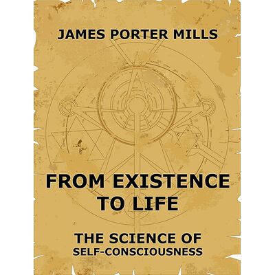 From Existence To Life: The...