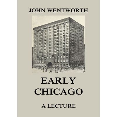 Early Chicago - A Lecture