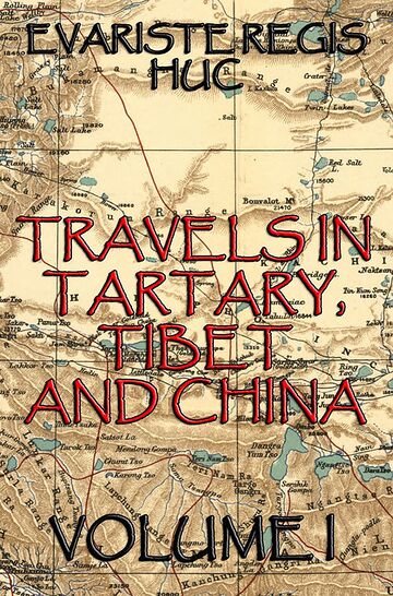 Travels In Tartary, Thibet,...
