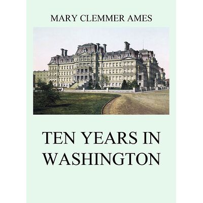 Ten Years In Washington