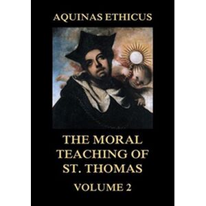 Aquinas Ethicus: The Moral...
