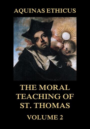 Aquinas Ethicus: The Moral...