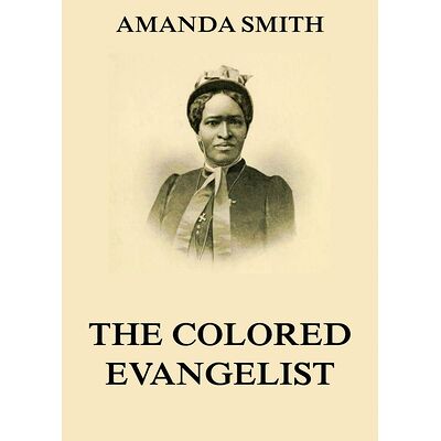 The Colored Evangelist -...