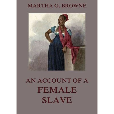 An Account Of A Female Slave