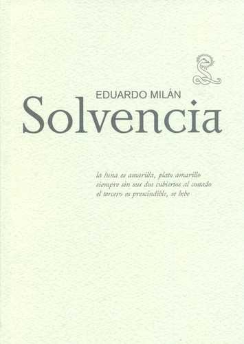 Eduardo Milán. Solvencia