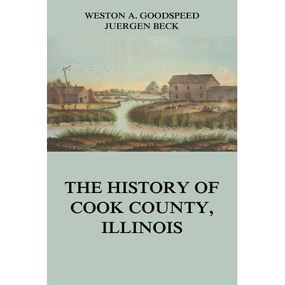 The History of Cook County,...