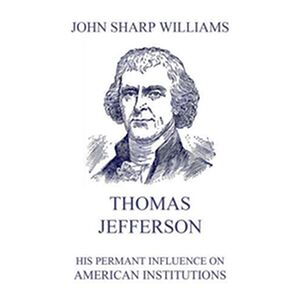 Thomas Jefferson - His...