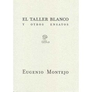 Eugenio Montejo. El taller...