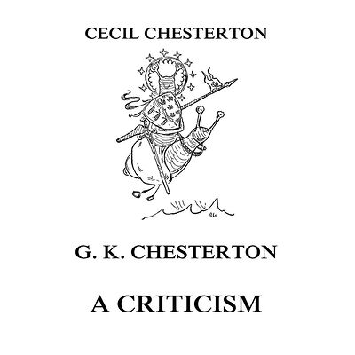 G. K. Chesterton - A Criticism