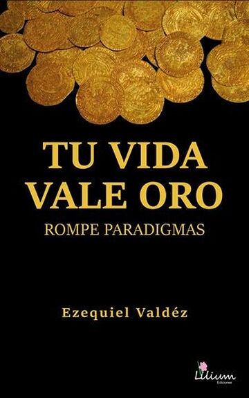 Tu vida vale oro