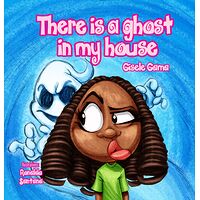 There is a ghost in my house!