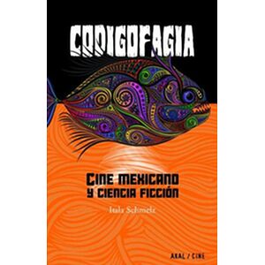 Codigofagia. Cine mexicano...