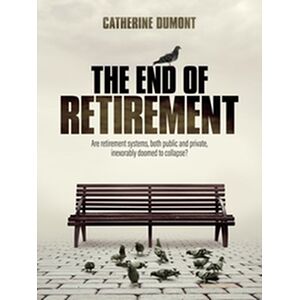 THE END OF RETIREMENT