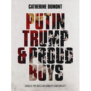 Putin, Trump & Proud Boys