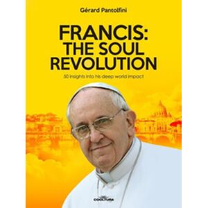 Francis: The Soul Revolution