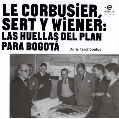 Le Corbusier, Sert y...