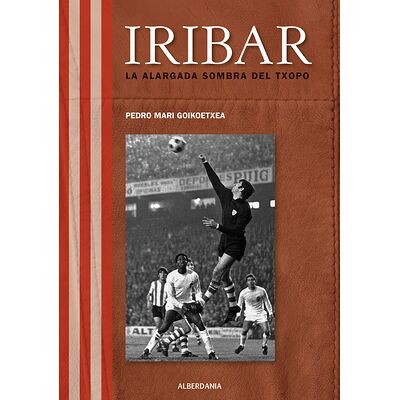 Iribar: La alargada sombra...