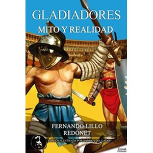 Gladiadores, mito o realidad