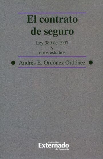 El contrato de seguro : Ley...