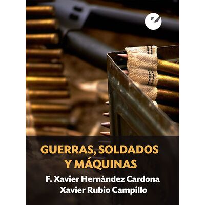 Guerras, soldados y máquinas