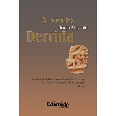 A Veces Derridá – Ensayo...